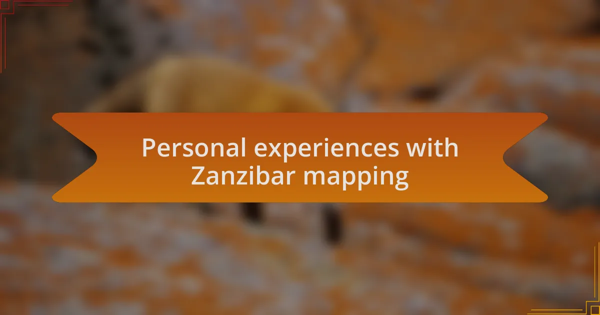 Personal experiences with Zanzibar mapping