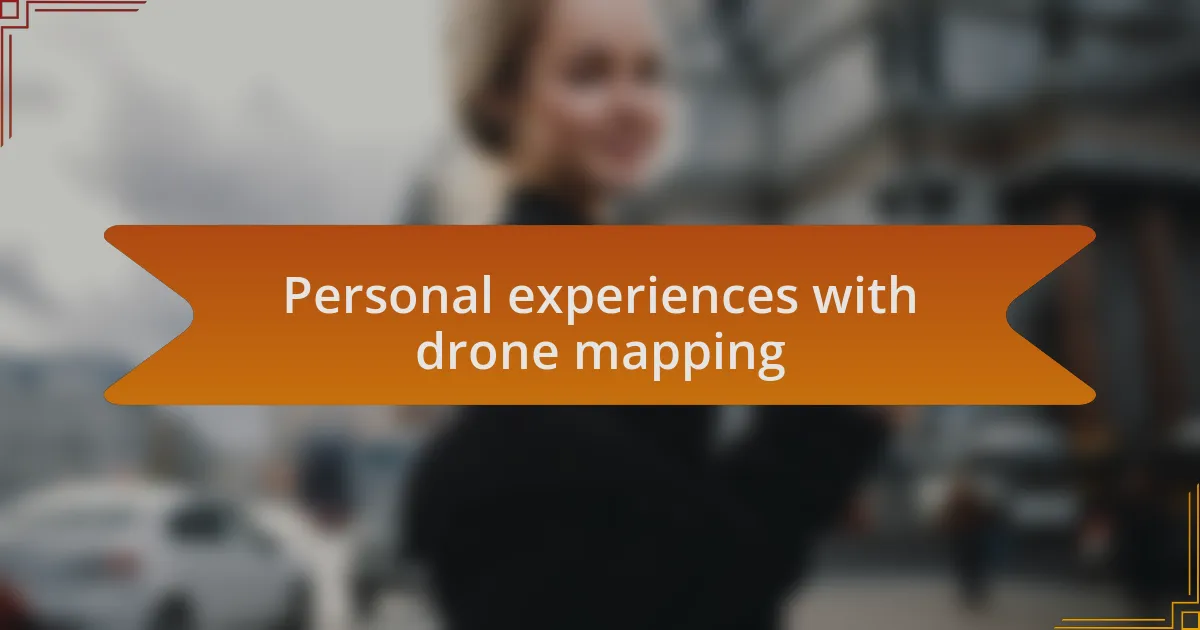 Personal experiences with drone mapping