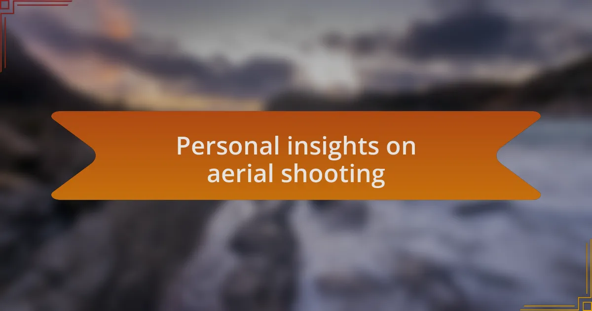 Personal insights on aerial shooting