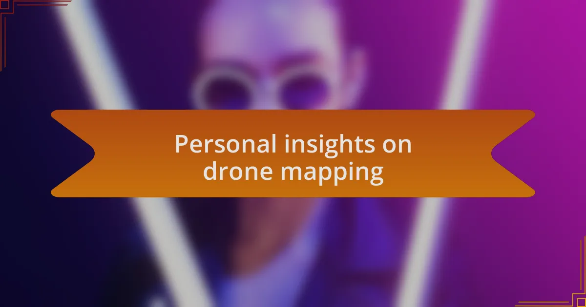 Personal insights on drone mapping