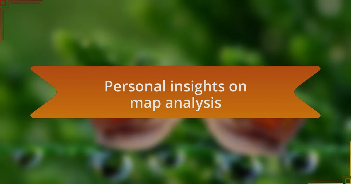 Personal insights on map analysis