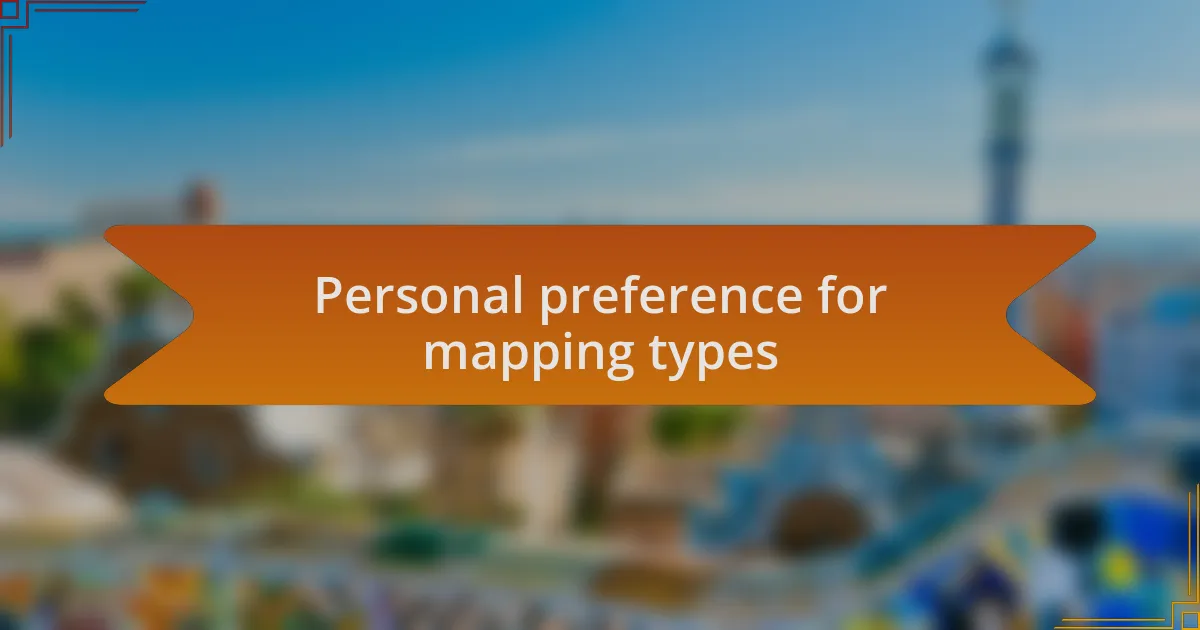 Personal preference for mapping types