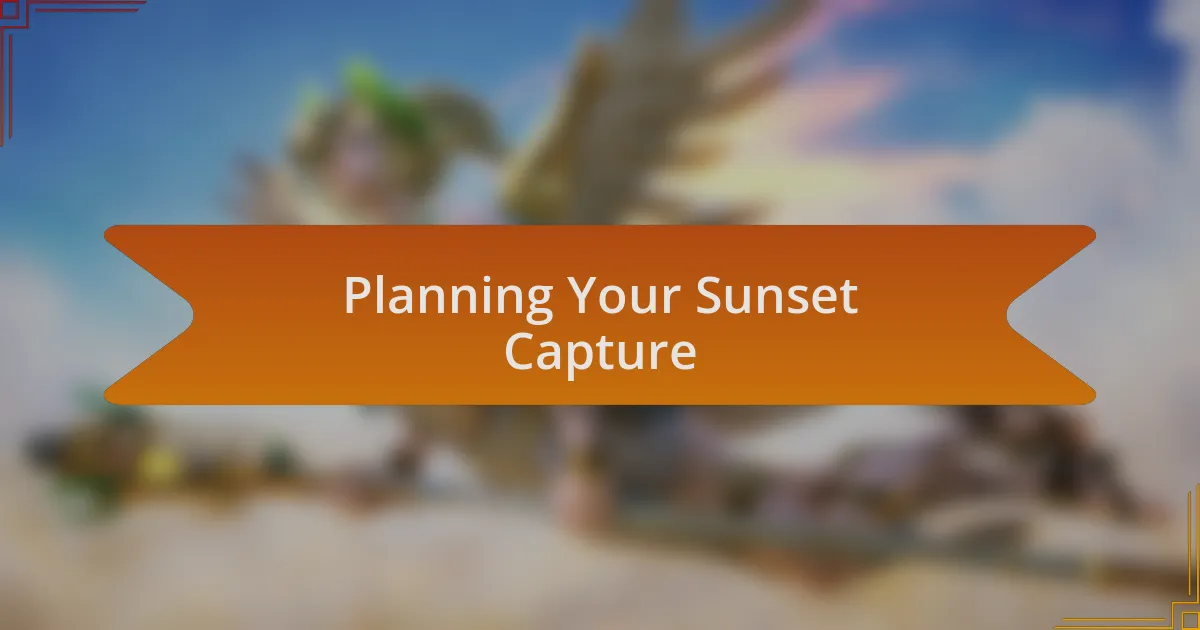 Planning Your Sunset Capture