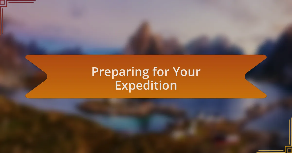 Preparing for Your Expedition