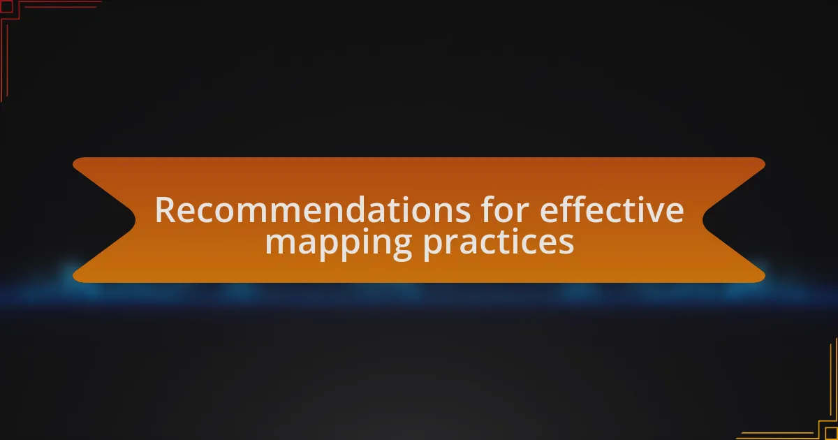 Recommendations for effective mapping practices