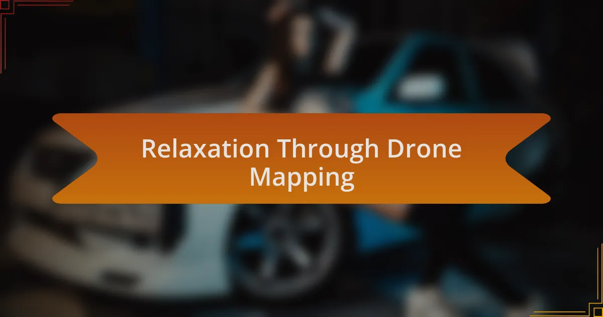 Relaxation Through Drone Mapping