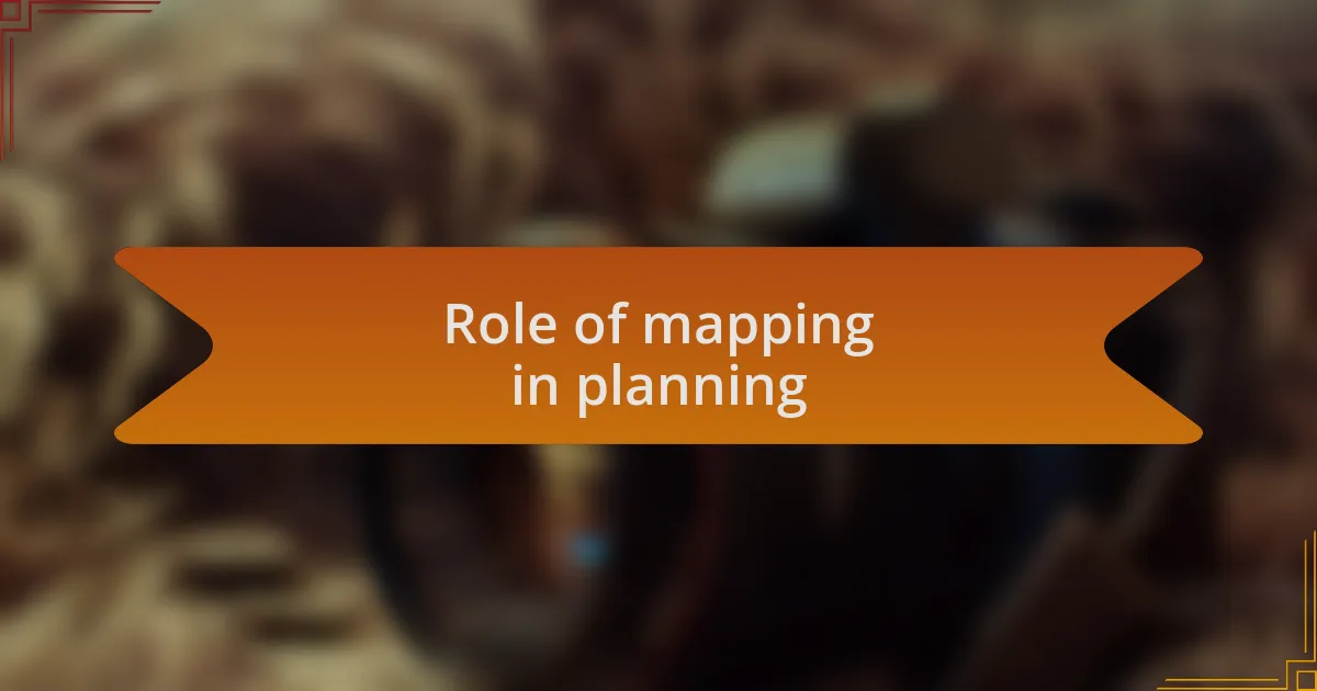 Role of mapping in planning
