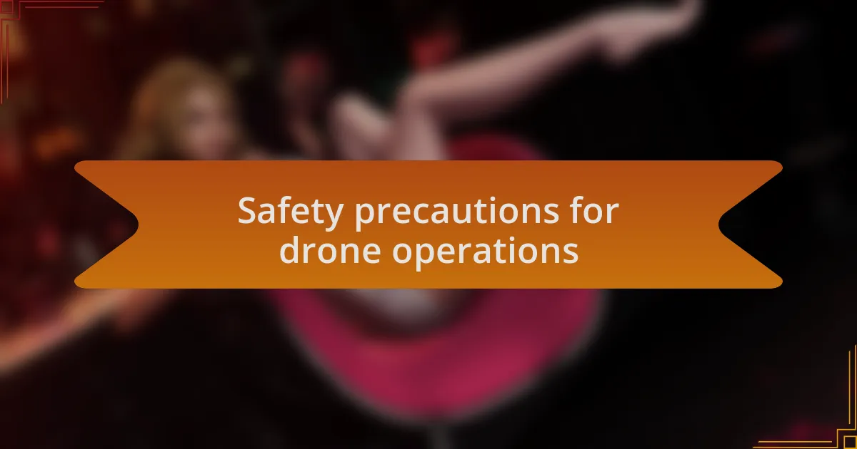 Safety precautions for drone operations