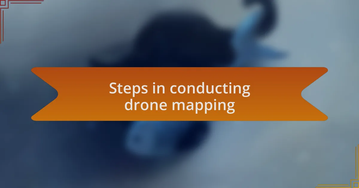 Steps in conducting drone mapping