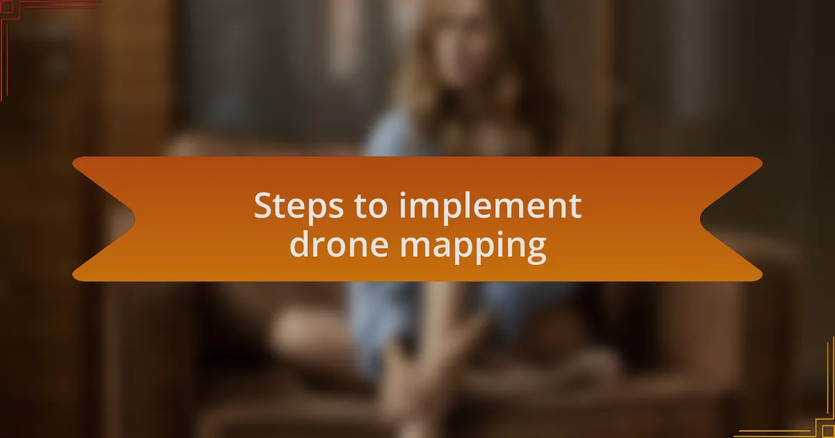 Steps to implement drone mapping