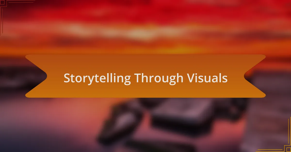 Storytelling Through Visuals