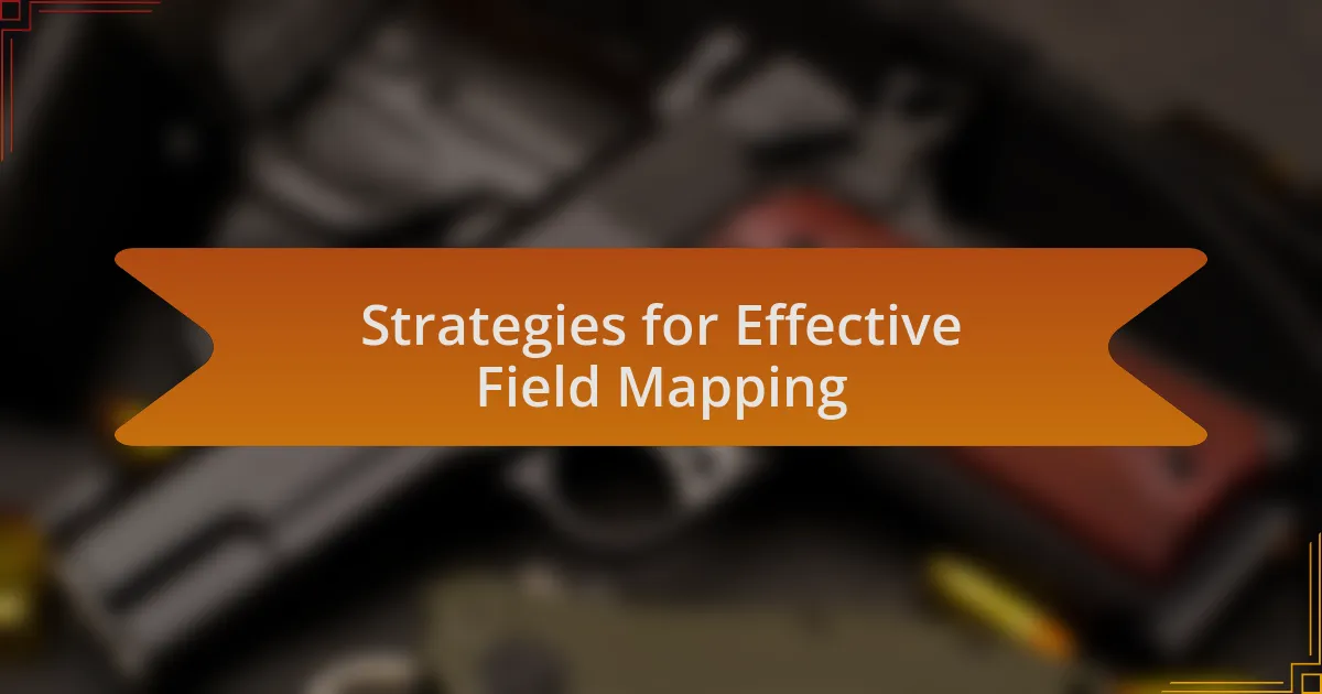 Strategies for Effective Field Mapping