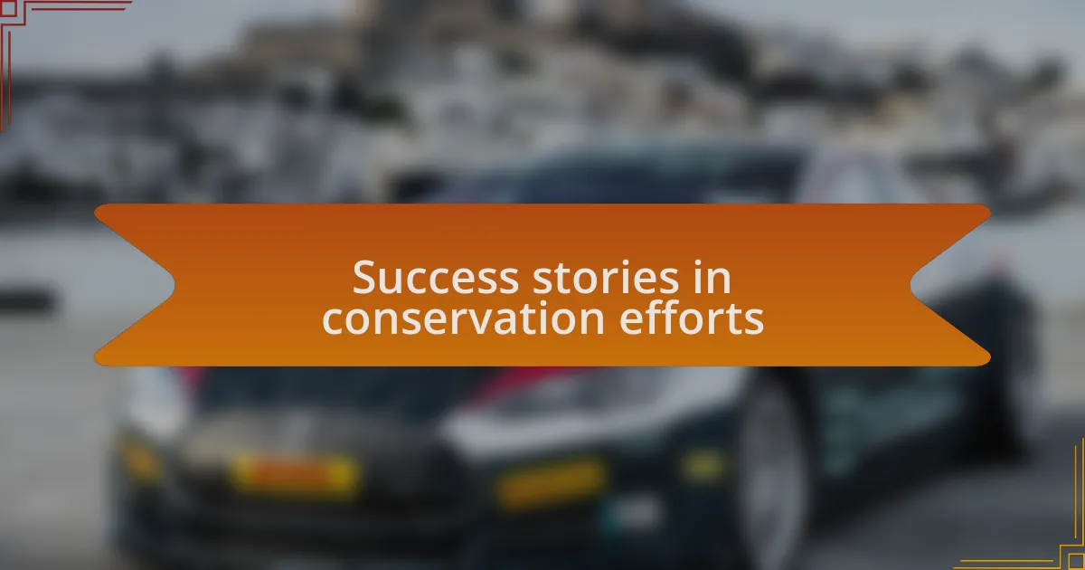 Success stories in conservation efforts