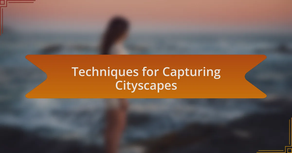 Techniques for Capturing Cityscapes