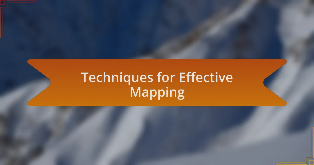 Techniques for Effective Mapping