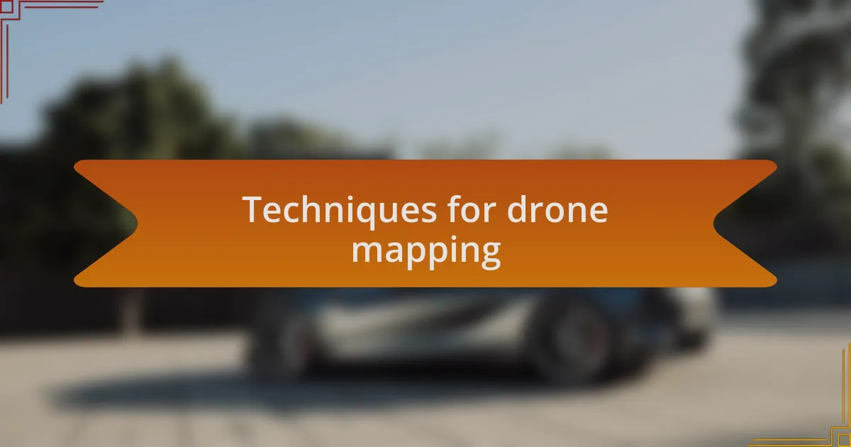 Techniques for drone mapping