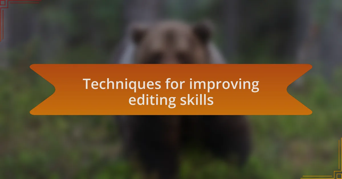 Techniques for improving editing skills
