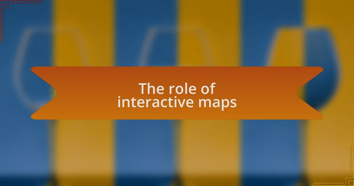 The role of interactive maps