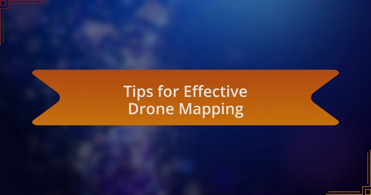 Tips for Effective Drone Mapping
