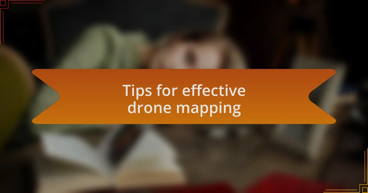 Tips for effective drone mapping