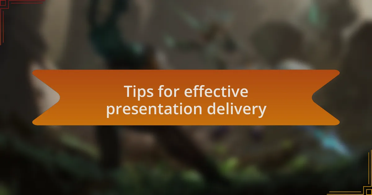 Tips for effective presentation delivery