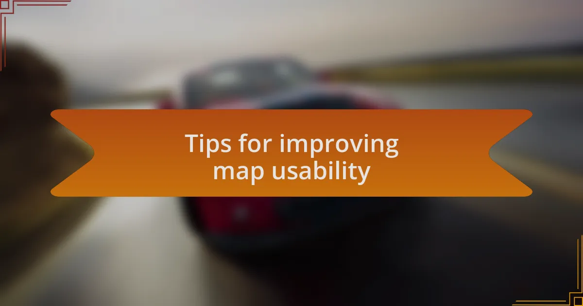 Tips for improving map usability