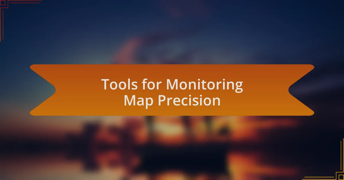 Tools for Monitoring Map Precision
