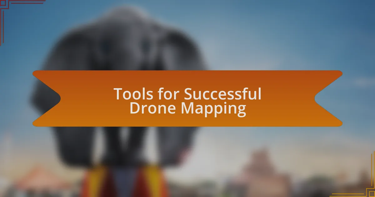 Tools for Successful Drone Mapping