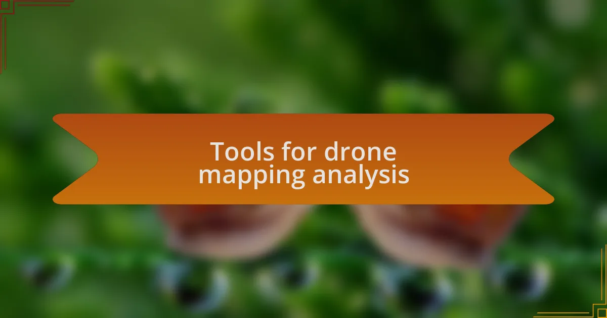 Tools for drone mapping analysis