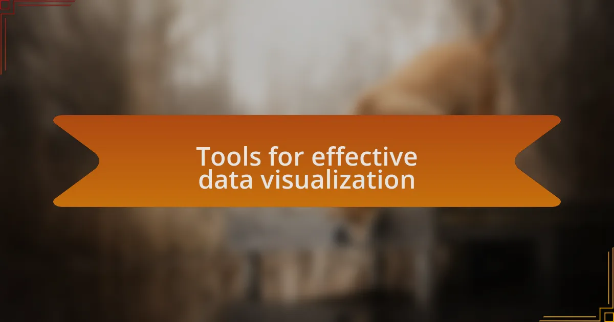 Tools for effective data visualization