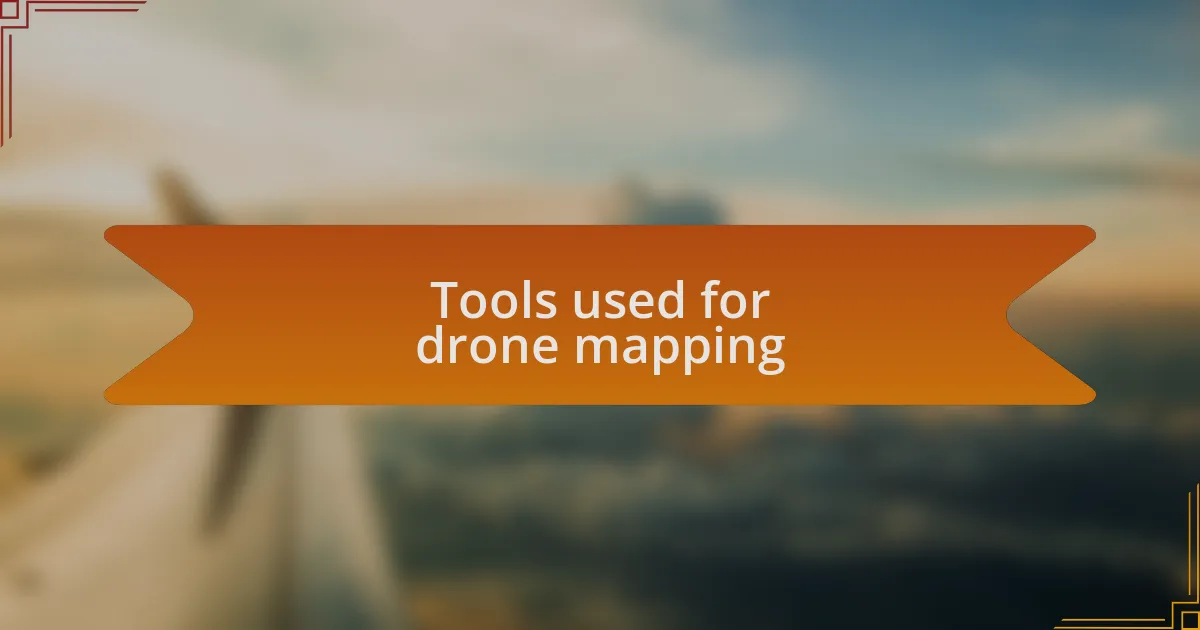Tools used for drone mapping