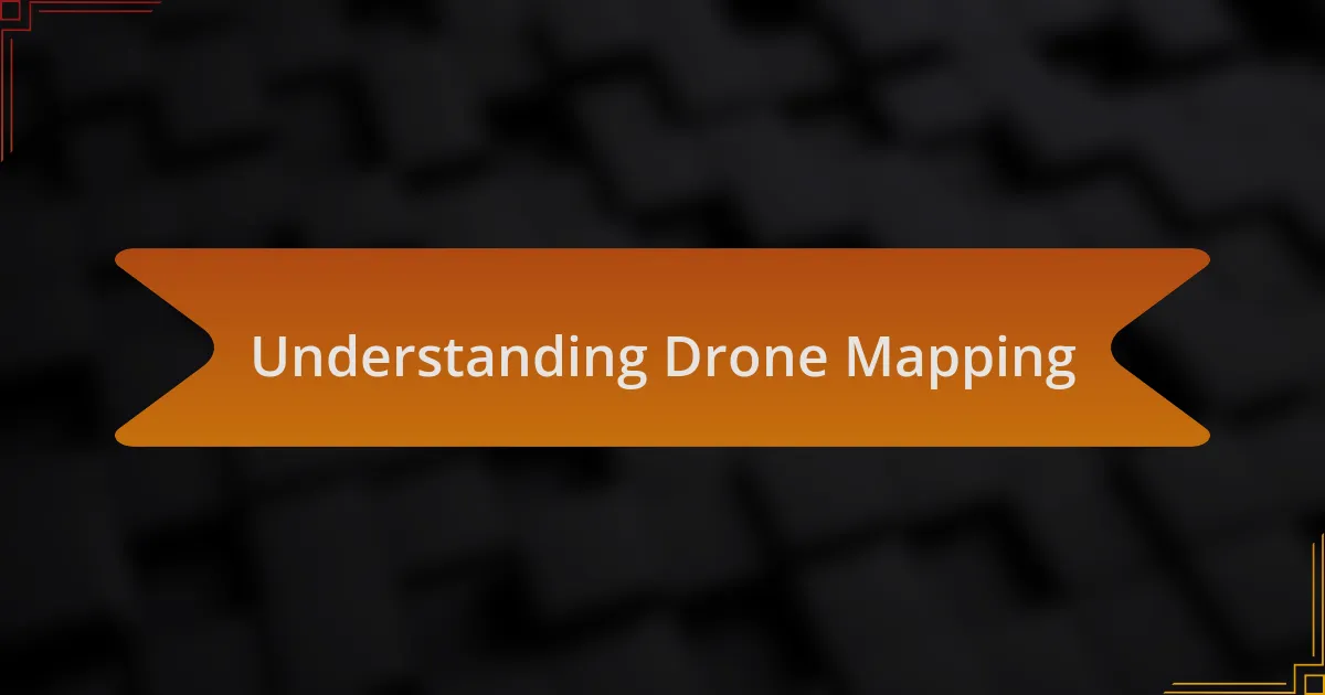 Understanding Drone Mapping