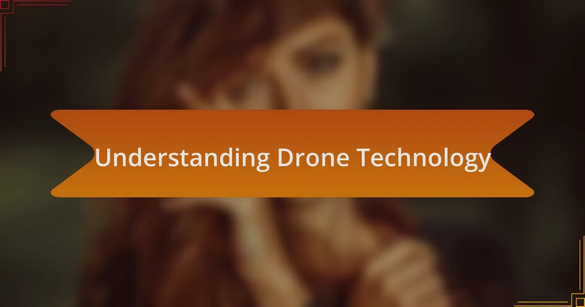 Understanding Drone Technology