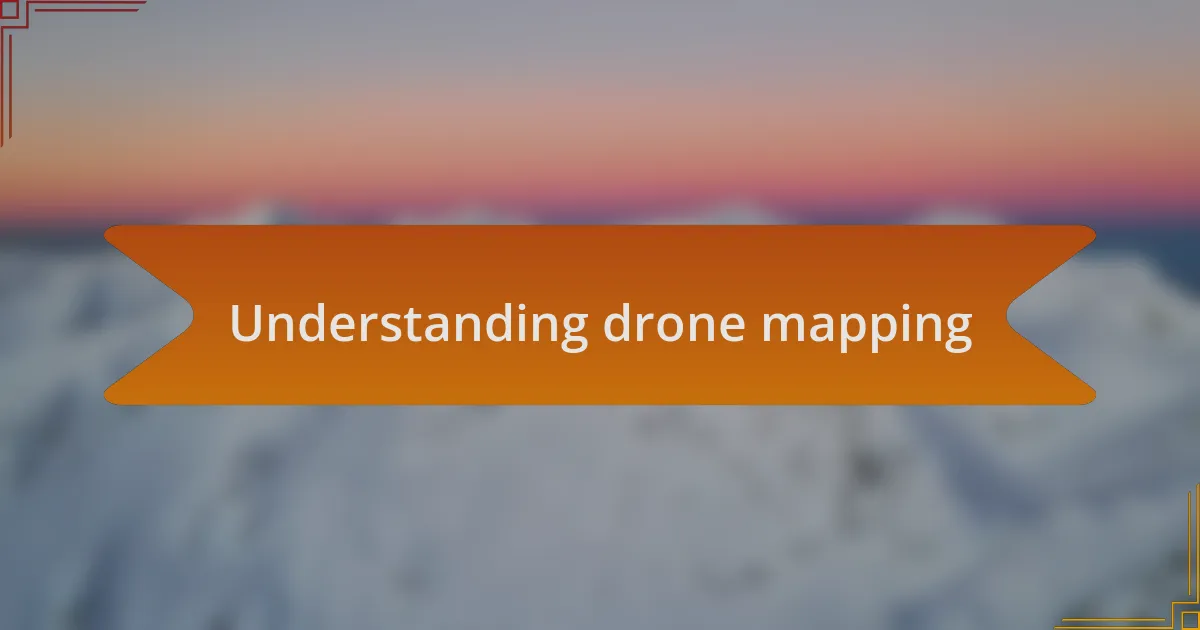 Understanding drone mapping