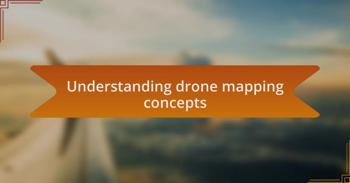 Understanding drone mapping concepts