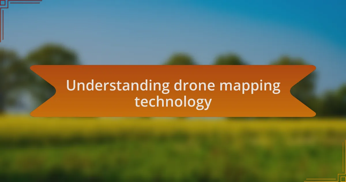 Understanding drone mapping technology