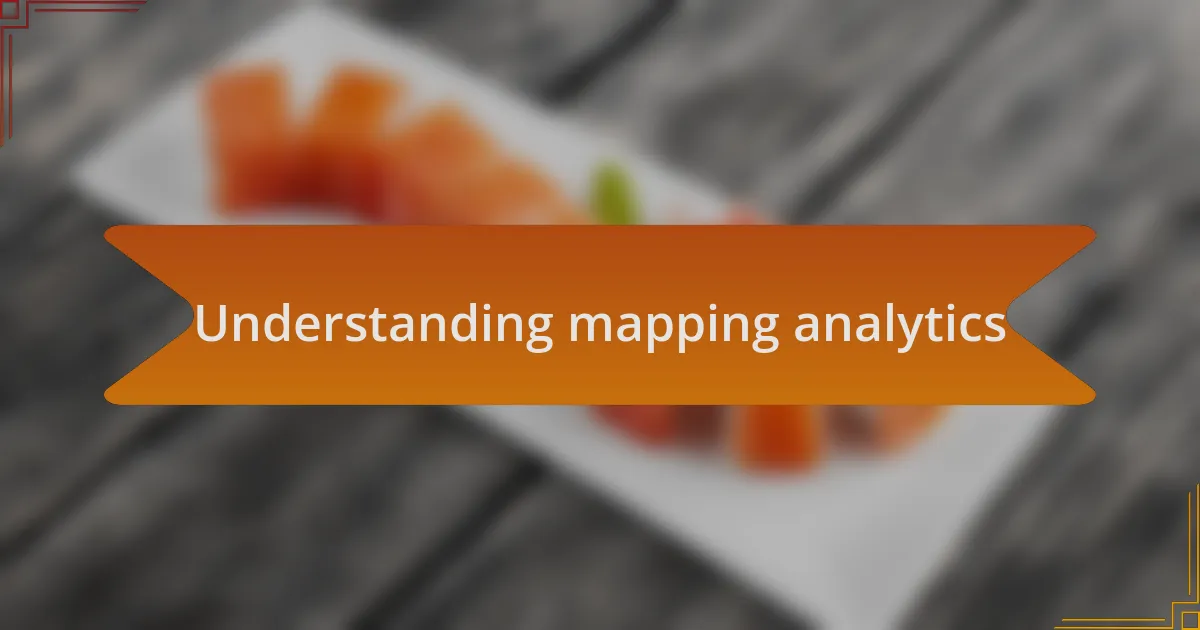 Understanding mapping analytics