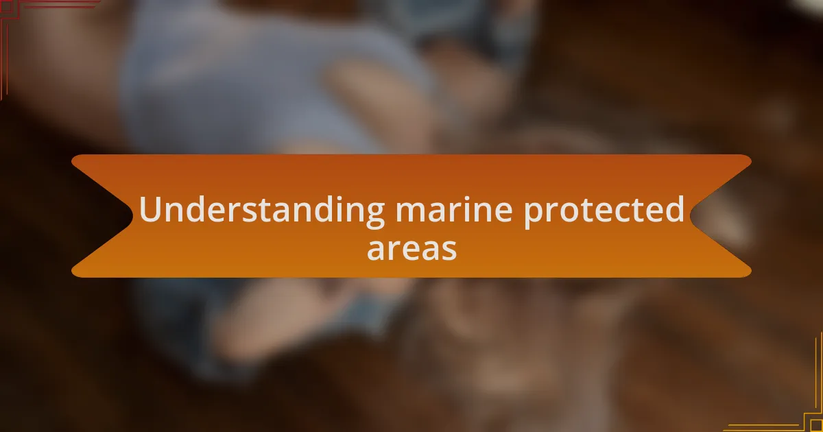 Understanding marine protected areas