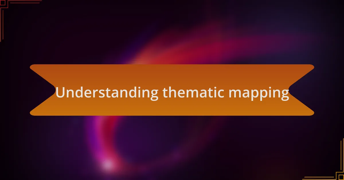 Understanding thematic mapping