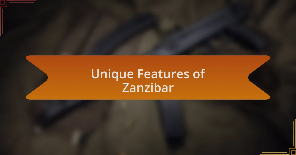 Unique Features of Zanzibar