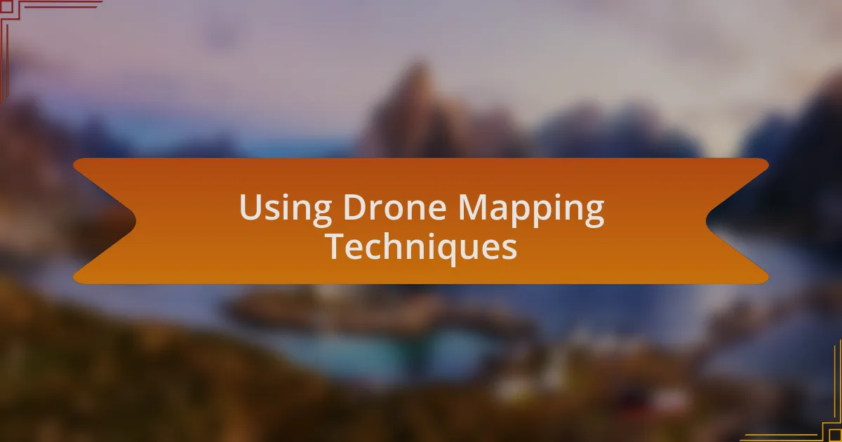 Using Drone Mapping Techniques
