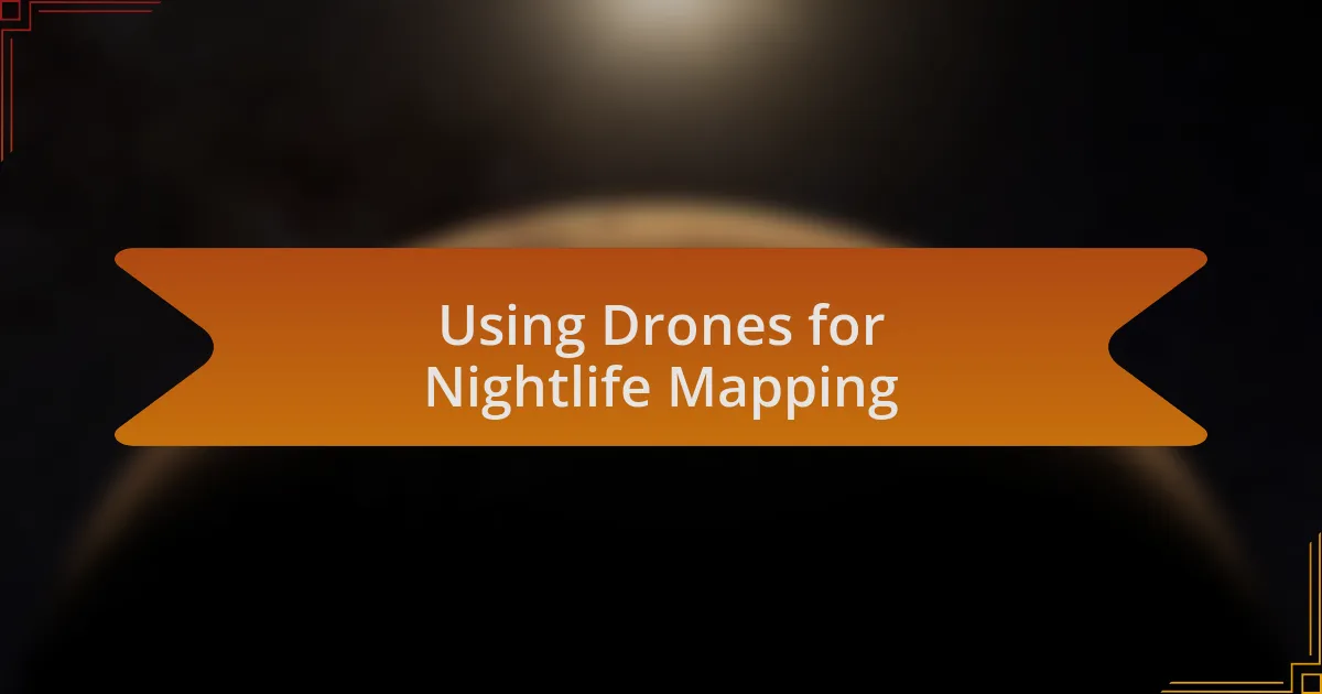 Using Drones for Nightlife Mapping