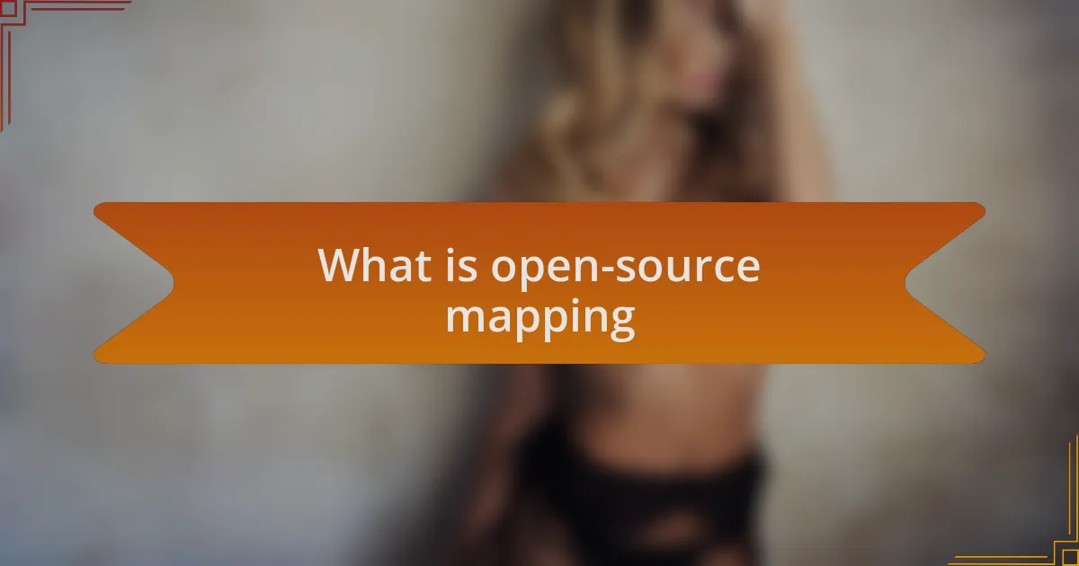 What is open-source mapping